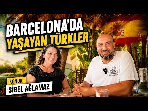 Life in Barcelona: Turks Living in Spain and the Untold Side | Guest: Sibel AĞLAMAZ
